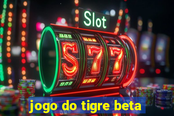 jogo do tigre beta