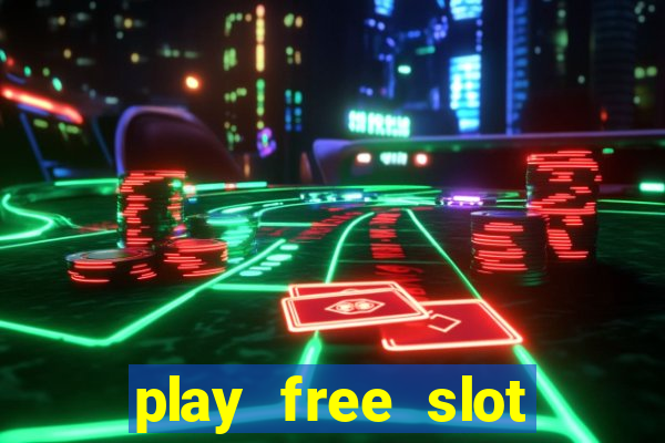 play free slot machine games now