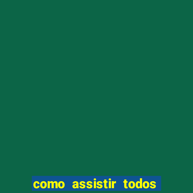 como assistir todos os jogos de futebol