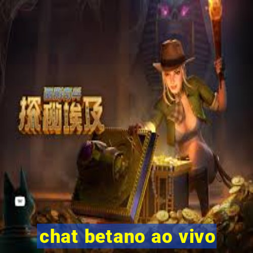 chat betano ao vivo