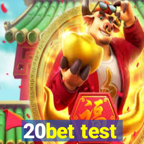 20bet test