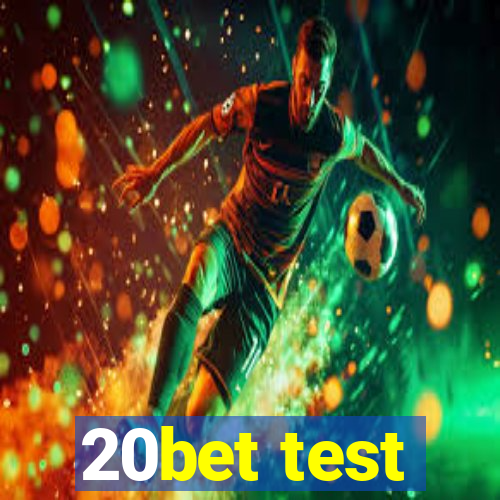 20bet test