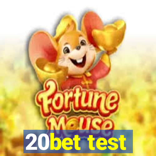 20bet test