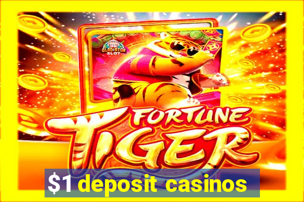 $1 deposit casinos