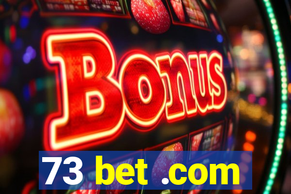 73 bet .com