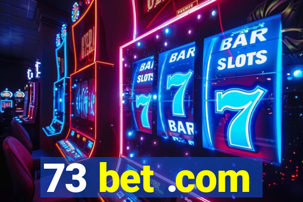 73 bet .com