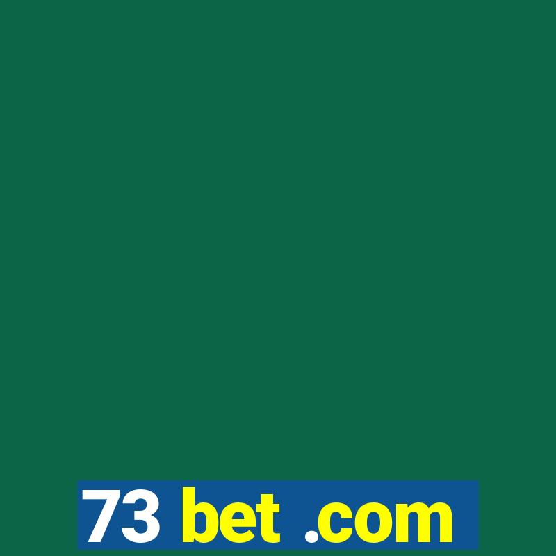 73 bet .com