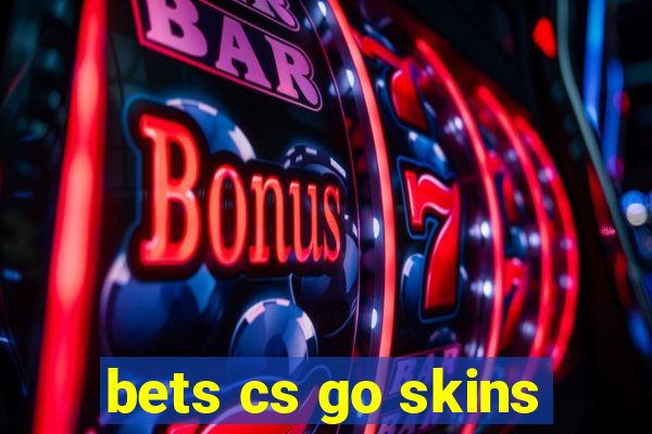 bets cs go skins