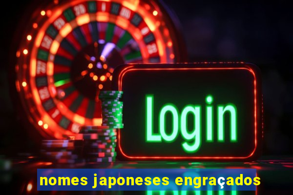 nomes japoneses engraçados