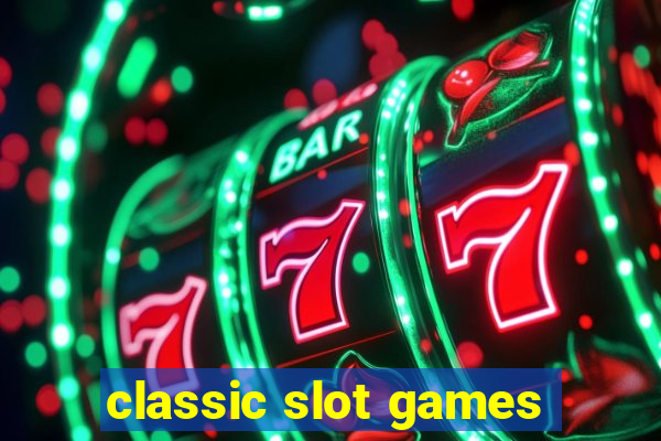 classic slot games