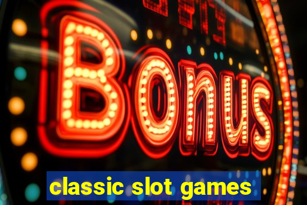 classic slot games