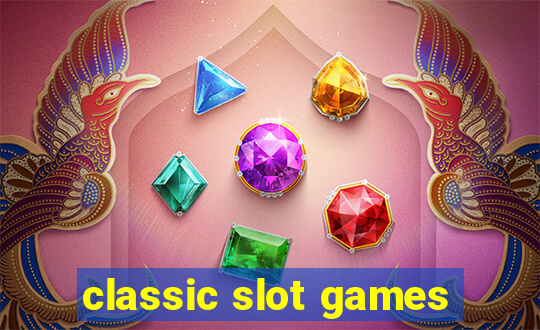 classic slot games