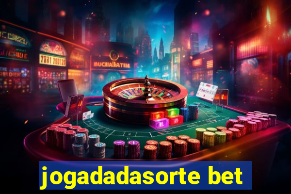 jogadadasorte bet