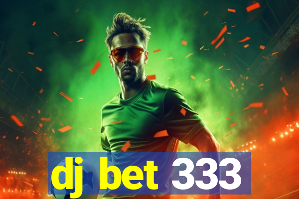 dj bet 333