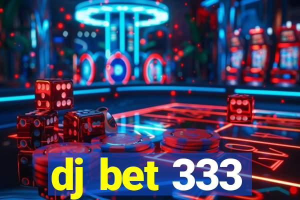 dj bet 333