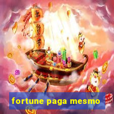 fortune paga mesmo