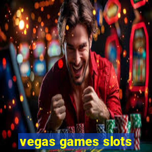 vegas games slots