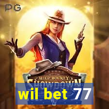 wil bet 77