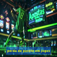 perda de pacote em jogos