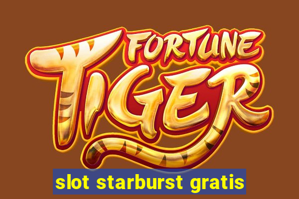 slot starburst gratis