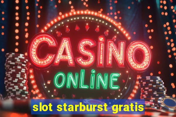 slot starburst gratis