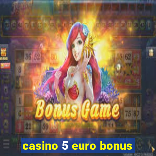 casino 5 euro bonus