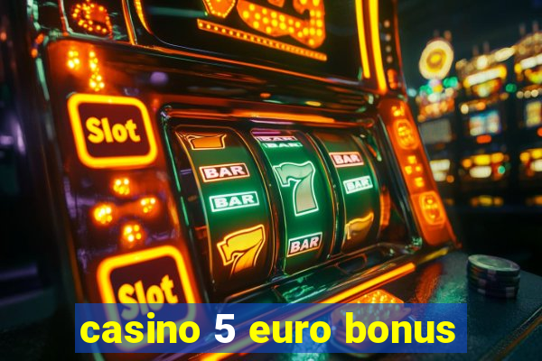 casino 5 euro bonus