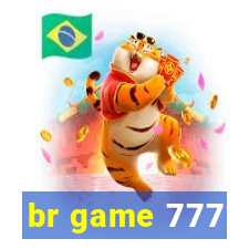 br game 777