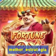 melhor estratégia fortune tiger