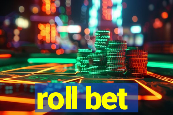 roll bet