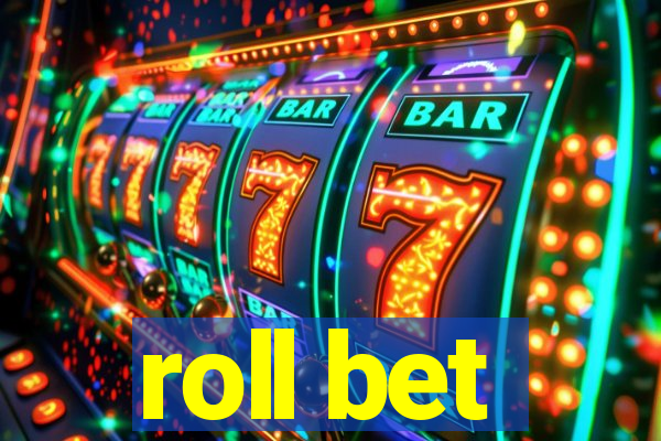 roll bet