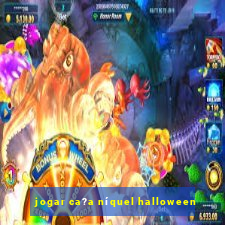 jogar ca?a níquel halloween