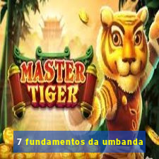 7 fundamentos da umbanda