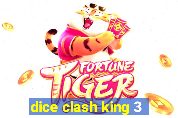 dice clash king 3