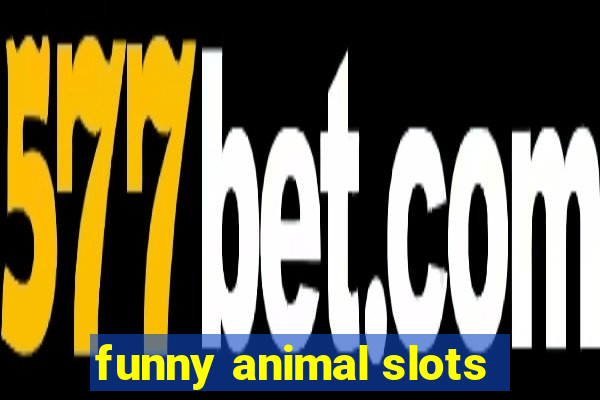 funny animal slots