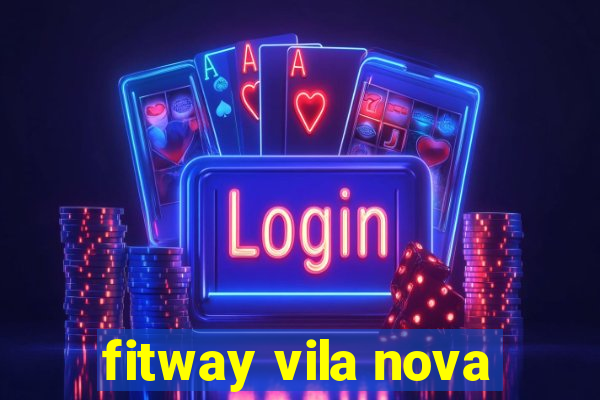 fitway vila nova