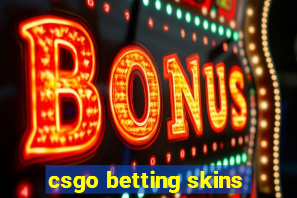 csgo betting skins