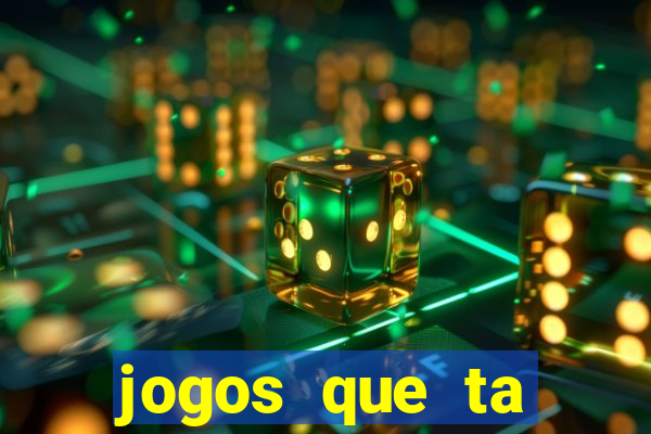 jogos que ta pagando agora