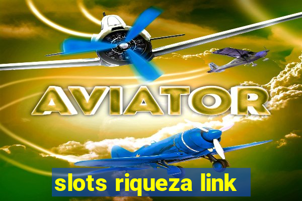 slots riqueza link