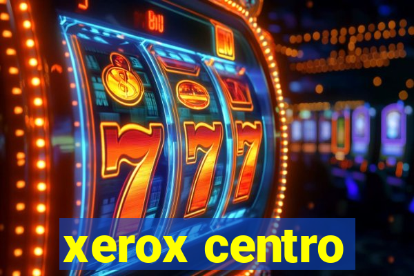 xerox centro