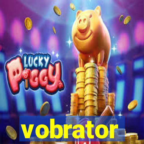 vobrator