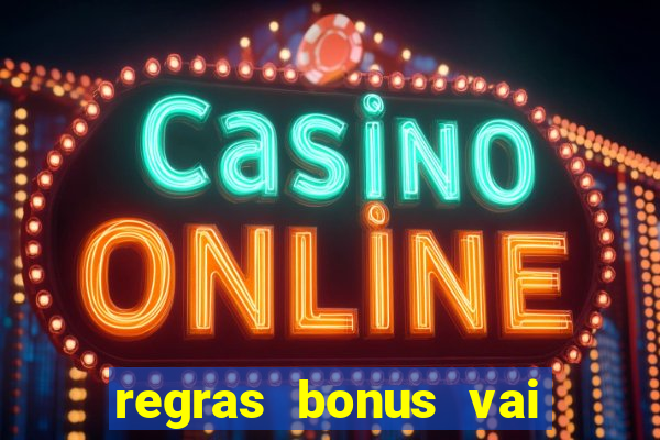 regras bonus vai de bet