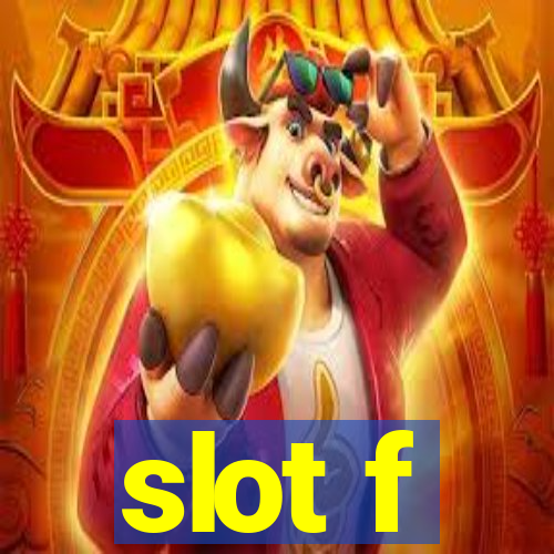 slot f