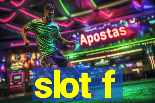 slot f