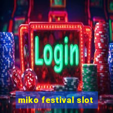 miko festival slot