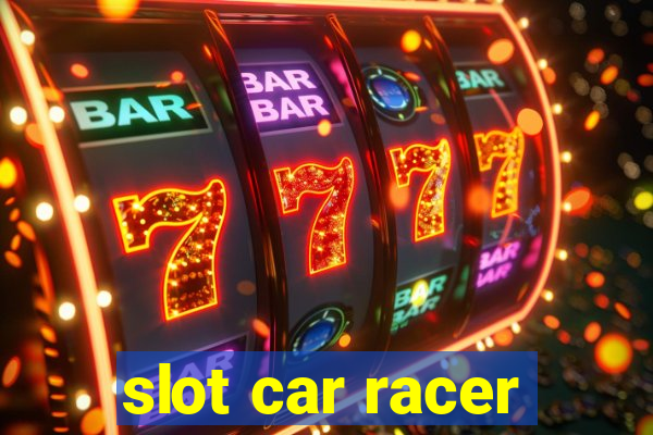 slot car racer