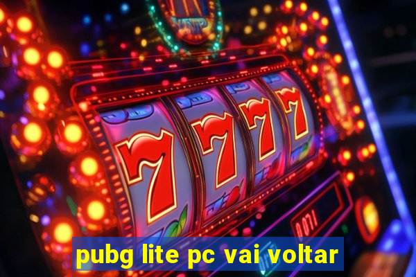 pubg lite pc vai voltar