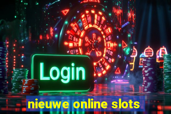 nieuwe online slots