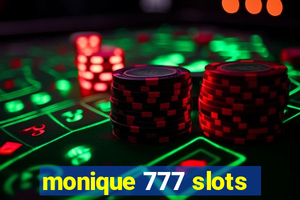 monique 777 slots