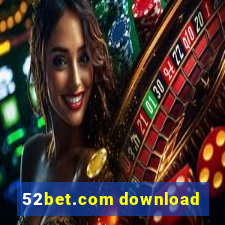 52bet.com download